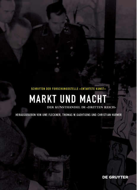 Markt und Macht : Der Kunsthandel im »Dritten Reich«, Hardback Book