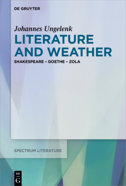 Literature and Weather : Shakespeare - Goethe - Zola, EPUB eBook