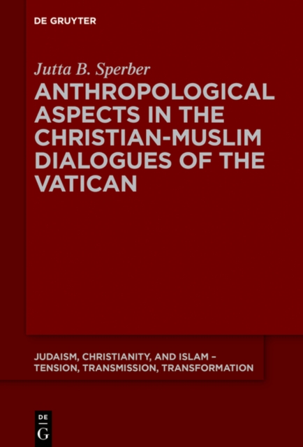 Anthropological Aspects in the Christian-Muslim Dialogues of the Vatican, EPUB eBook