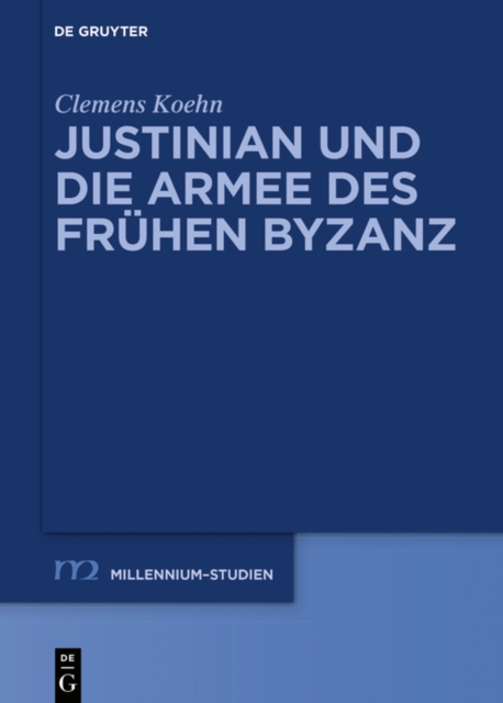 Justinian und die Armee des fruhen Byzanz, PDF eBook