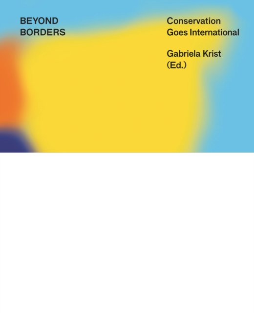 BEYOND BORDERS : Conservation Goes International, Paperback / softback Book