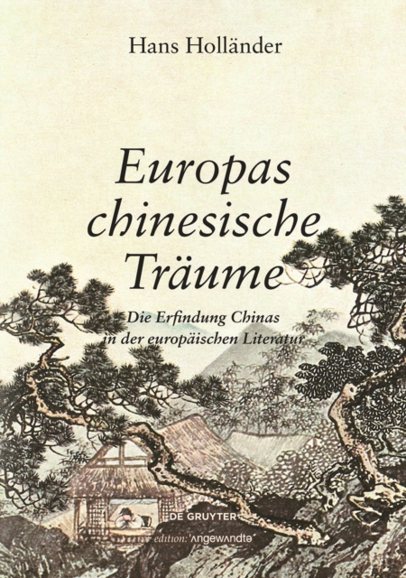 Europas chinesische Traume : Die Erfindung Chinas in der europaischen Literatur, Paperback / softback Book