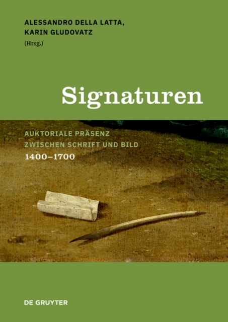 Signaturen : Auktoriale Prasenz zwischen Schrift und Bild, 1400–1700, Hardback Book