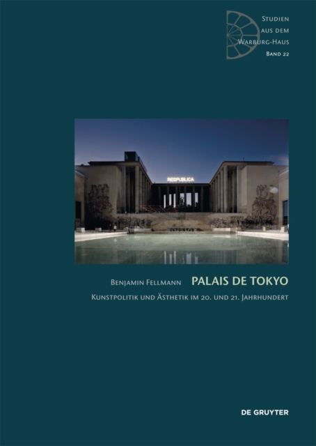 Palais de Tokyo : Kunstpolitik und AEsthetik im 20. und 21. Jahrhundert, Hardback Book
