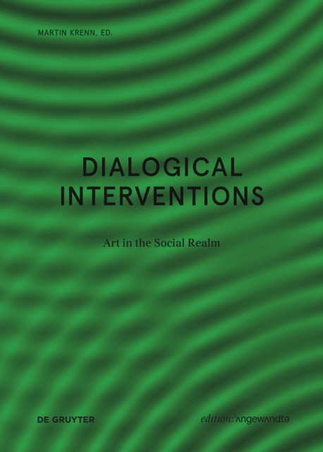 Dialogical Interventions : Art in the Social Realm, Paperback / softback Book