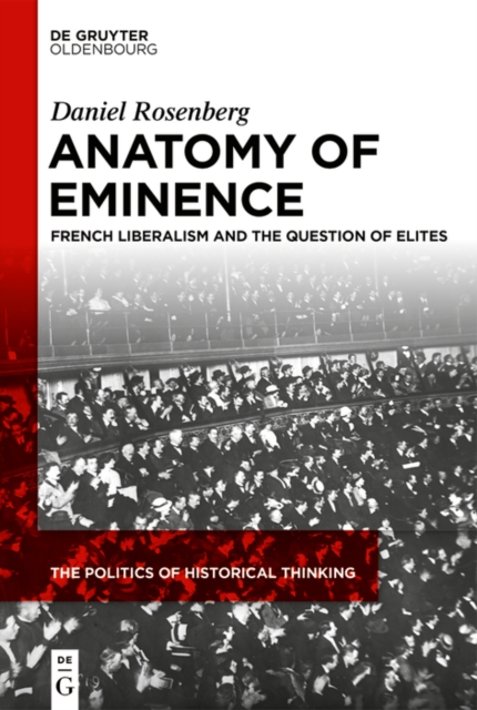 Anatomy of Eminence : French Liberalism and the Question of Elites, PDF eBook