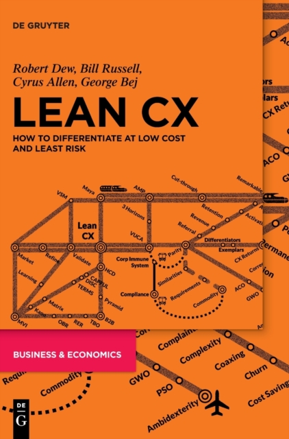 Lean CX : How to Differentiate at Low Cost and Least Risk, Hardback Book