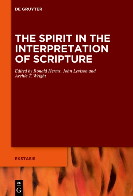 The Spirit Says : Inspiration and Interpretation in Israelite, Jewish, and Early Christian Texts, PDF eBook