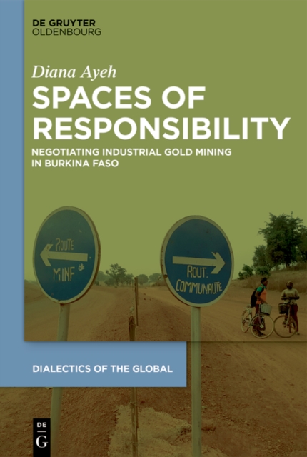 Spaces of Responsibility : Negotiating Industrial Gold Mining in Burkina Faso, EPUB eBook