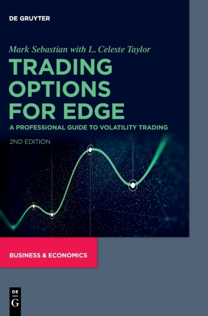 Trading Options for Edge : A Professional Guide to Volatility Trading, Hardback Book