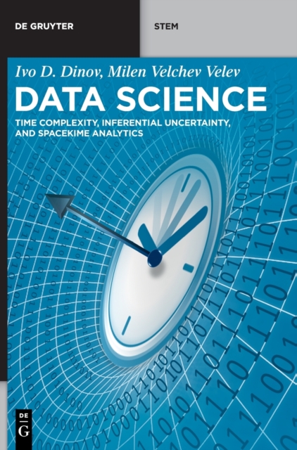 Data Science : Time Complexity, Inferential Uncertainty, and Spacekime Analytics, Hardback Book
