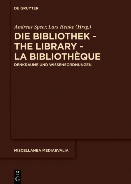 Die Bibliothek - The Library - La Bibliotheque : Denkraume und Wissensordnungen, PDF eBook