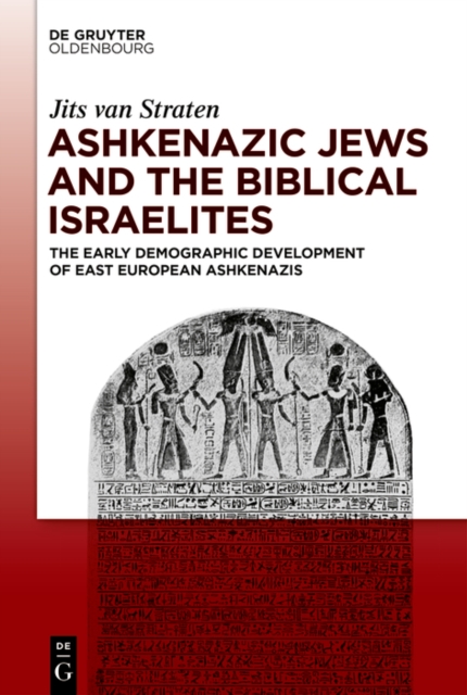 Ashkenazic Jews and the Biblical Israelites : The Early Demographic Development of East European Ashkenazis, PDF eBook