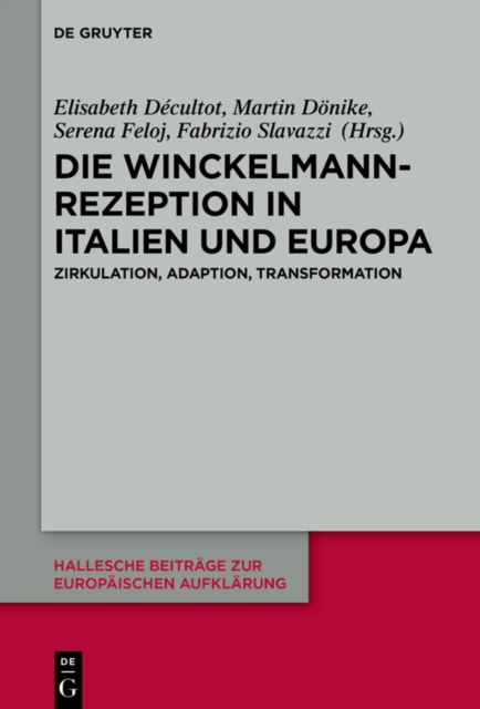 Die Winckelmann-Rezeption in Italien und Europa : Zirkulation, Adaption, Transformation, PDF eBook