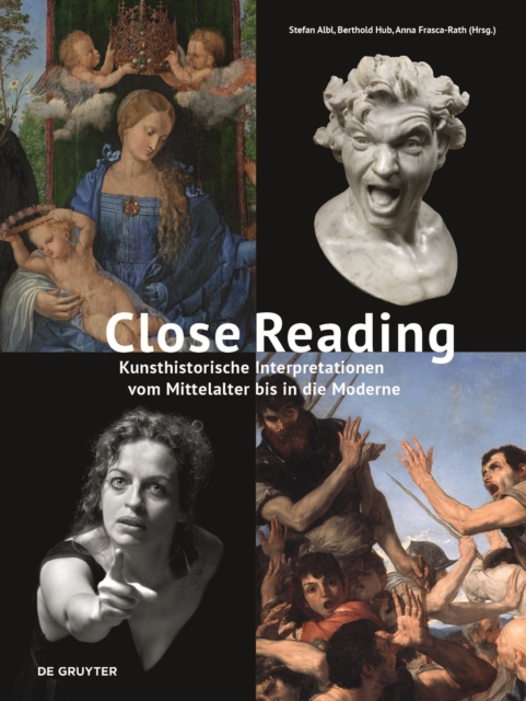 Close Reading : Kunsthistorische Interpretationen vom Mittelalter bis in die Moderne, Hardback Book