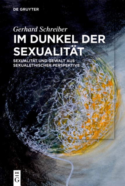Im Dunkel der Sexualitat : Sexualitat und Gewalt aus sexualethischer Perspektive, PDF eBook
