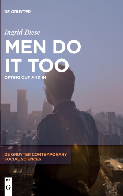 Men Do It Too : Opting Out and In, Hardback Book