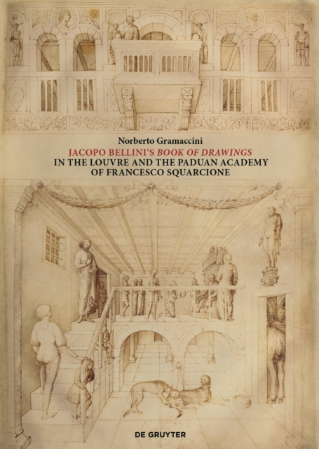 Jacopo Bellini's Book of Drawings in the Louvre : and the Paduan Academy of Francesco Squarcione, Hardback Book