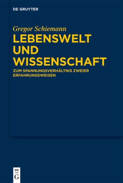 Lebenswelt und Wissenschaft : Zum Spannungsverhaltnis zweier Erfahrungsweisen, PDF eBook