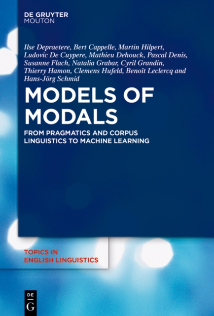 Models of Modals : From Pragmatics and Corpus Linguistics to Machine Learning, PDF eBook