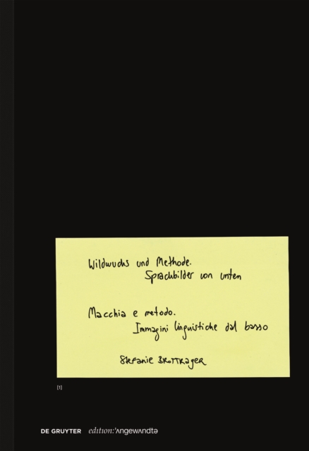 Wildwuchs und Methode / Macchia e metodo : Sprachbilder von unten / Immagini linguistiche dal basso, Paperback / softback Book