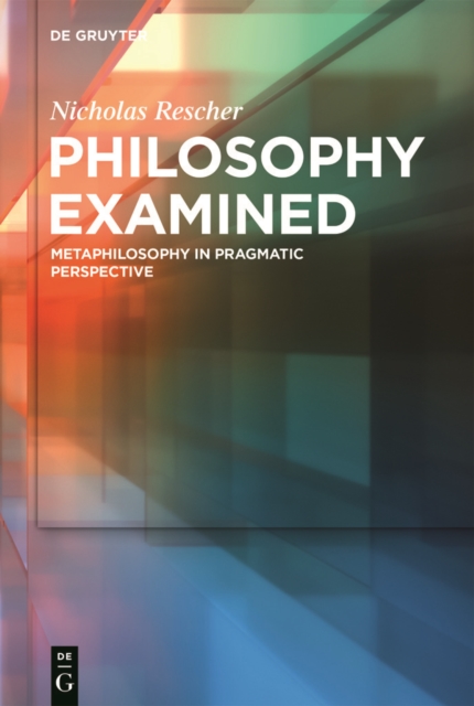 Philosophy Examined : Metaphilosophy in Pragmatic Perspective, EPUB eBook