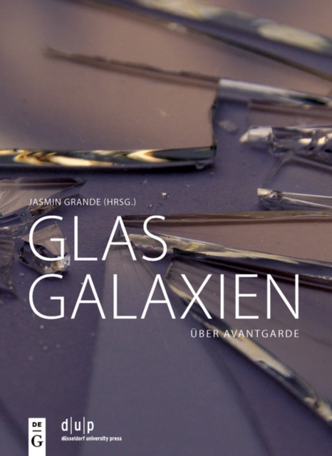 Glasgalaxien : UEber Avantgarde, Hardback Book