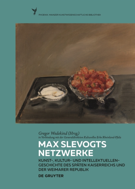 Max Slevogts Netzwerke : Kunst-, Kultur- und Intellektuellengeschichte des spaten Kaiserreichs und der Weimarer Republik, PDF eBook