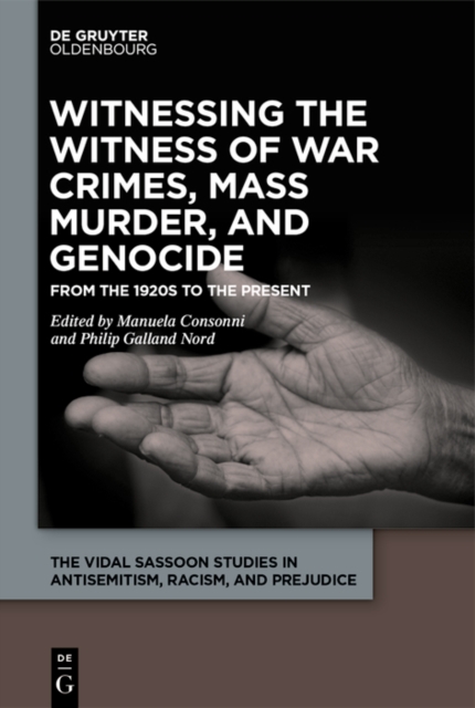 Witnessing the Witness of War Crimes, Mass Murder, and Genocide : From the 1920s to the Present, PDF eBook
