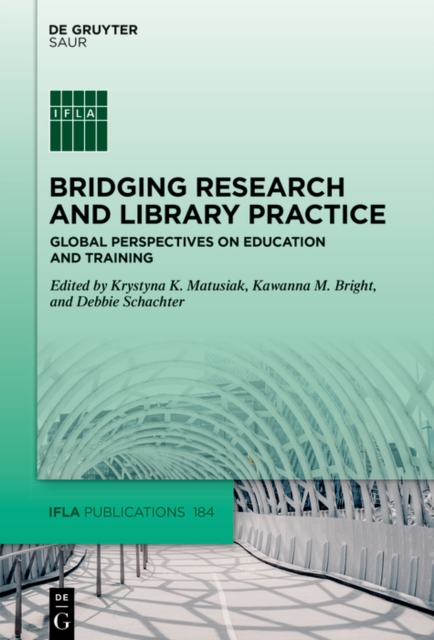 Bridging Research and Library Practice : Global Perspectives on Education and Training, PDF eBook