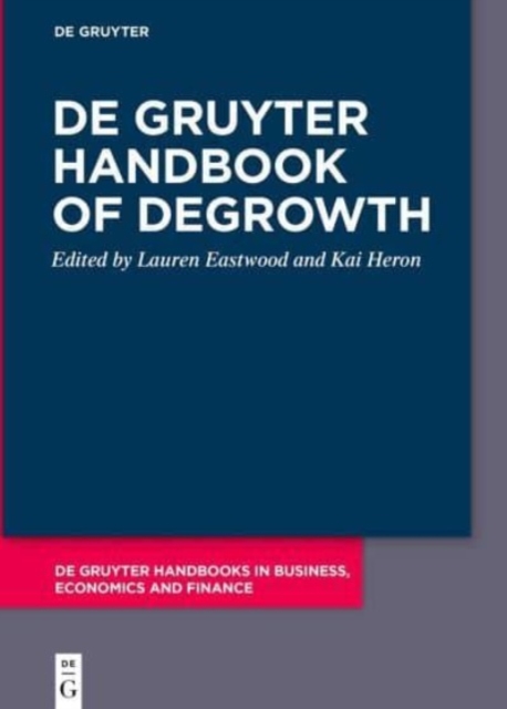 De Gruyter Handbook of Degrowth, Hardback Book