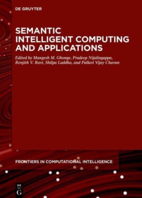 Semantic Intelligent Computing and Applications, Hardback Book