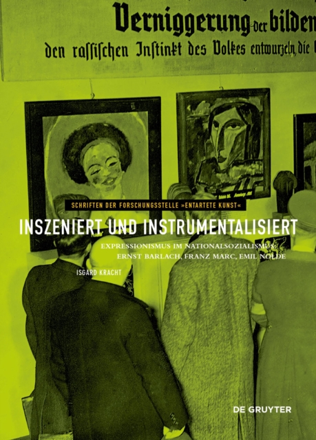 Inszeniert und instrumentalisiert : Expressionismus im Nationalsozialismus: Ernst Barlach, Franz Marc, Emil Nolde, Hardback Book