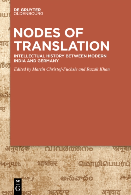 Nodes of Translation : Intellectual History between Modern India and Germany, PDF eBook