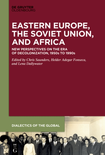 Eastern Europe, the Soviet Union, and Africa : New Perspectives on the Era of Decolonization, 1950s to 1990s, EPUB eBook