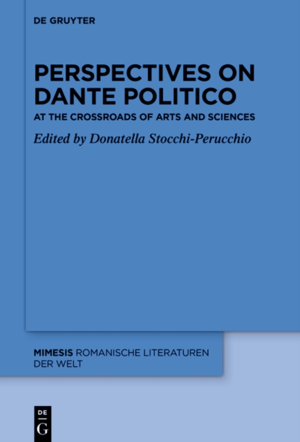 Perspectives on «Dante Politico» : At the Crossroads of Arts and Sciences, EPUB eBook