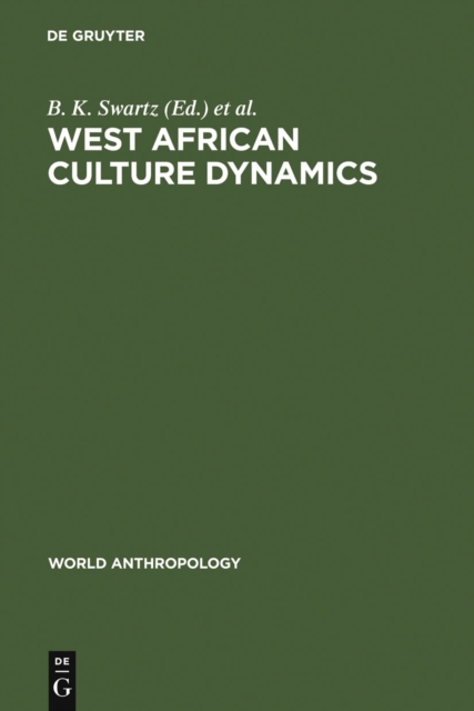 West African Culture Dynamics : Archaeological and Historical Perspectives, PDF eBook