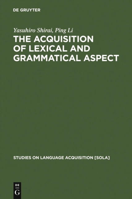 The Acquisition of Lexical and Grammatical Aspect, PDF eBook