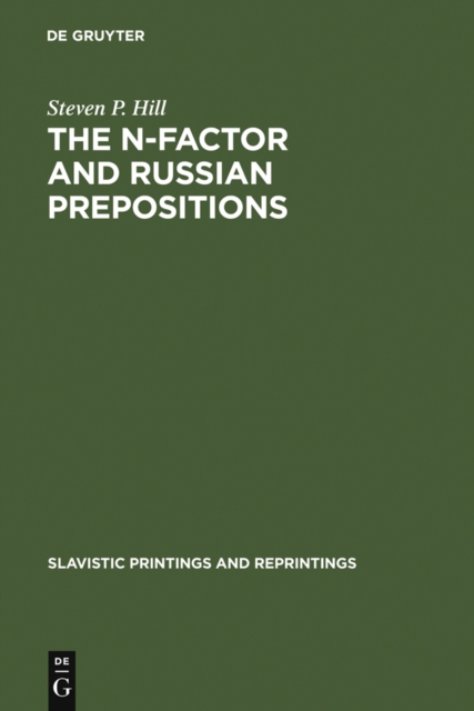 The N-Factor and Russian Prepositions : Their Development in 11th - 20th Century Texts, PDF eBook