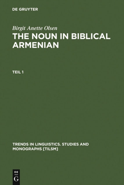 The Noun in Biblical Armenian : Origin and Word-Formation - with special emphasis on the Indo-European heritage, PDF eBook