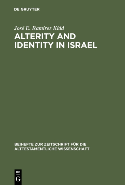 Alterity and Identity in Israel : The "ger" in the Old Testament, PDF eBook