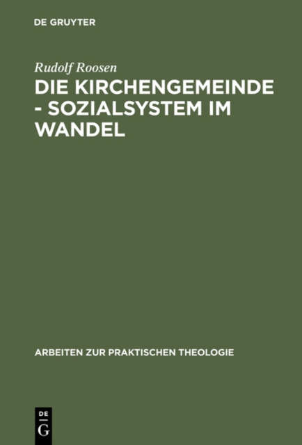 Die Kirchengemeinde - Sozialsystem im Wandel : Analysen und Anregungen fur die Reform der evangelischen Gemeindearbeit, PDF eBook