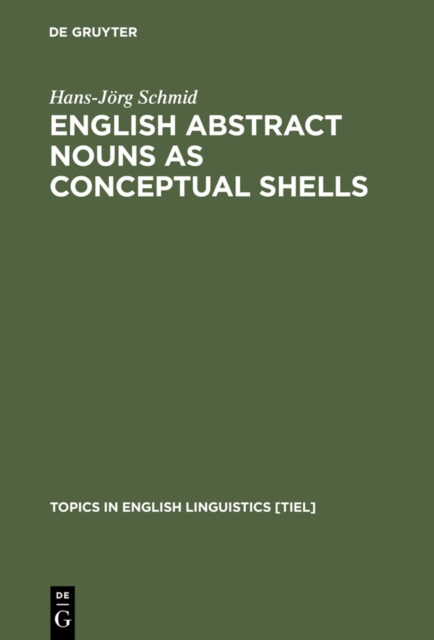 English Abstract Nouns as Conceptual Shells : From Corpus to Cognition, PDF eBook