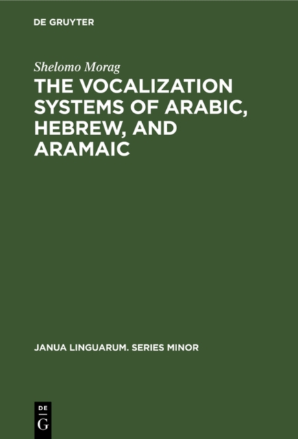 The Vocalization Systems of Arabic, Hebrew, and Aramaic : Their Phonetic and Phonemic Principles, PDF eBook