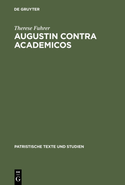 Augustin contra Academicos : (Vel de Academicis) Bucher 2 und 3, PDF eBook