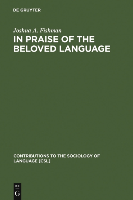 In Praise of the Beloved Language : A Comparative View of Positive Ethnolinguistic Consciousness, PDF eBook