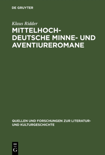 Mittelhochdeutsche Minne- und Aventiureromane : Fiktion, Geschichte und literarische Tradition im spathofischen Roman: 'Reinfried von Braunschweig', 'Wilhelm von Osterreich', 'Friedrich von Schwaben', PDF eBook