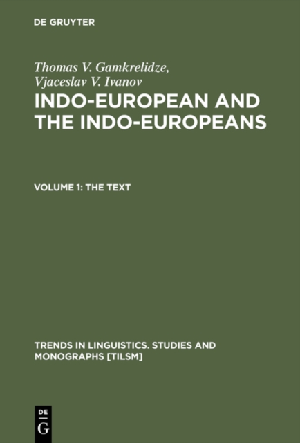 Indo-European and the Indo-Europeans : A Reconstruction and Historical Analysis of a Proto-Language and Proto-Culture. Part I: The Text. Part II: Bibliography, Indexes, PDF eBook