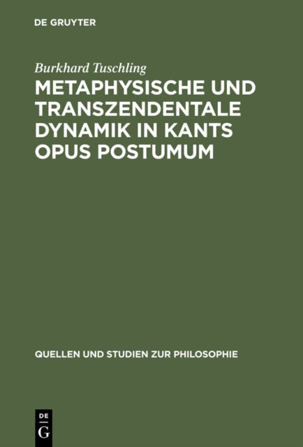 Metaphysische und transzendentale Dynamik in Kants opus postumum, PDF eBook