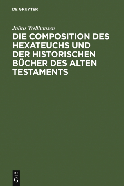 Die Composition des Hexateuchs und der historischen Bucher des Alten Testaments, PDF eBook